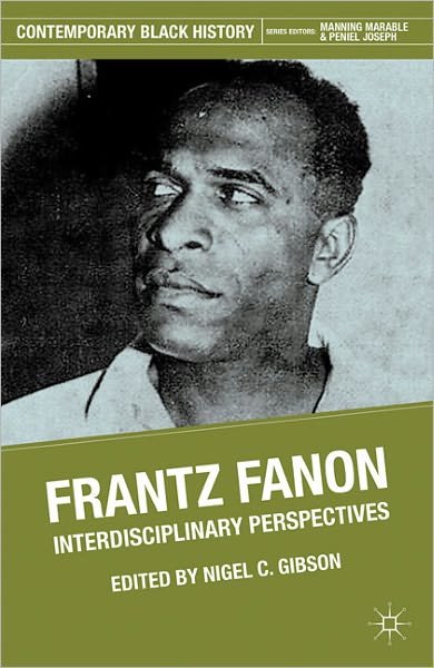 Cover for Nigel C Gibson · Living Fanon: Global Perspectives - Contemporary Black History (Hardcover Book) (2011)