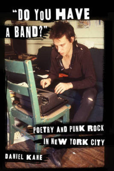 Cover for Daniel Kane · &quot;Do You Have a Band?&quot;: Poetry and Punk Rock in New York City (Hardcover Book) (2017)