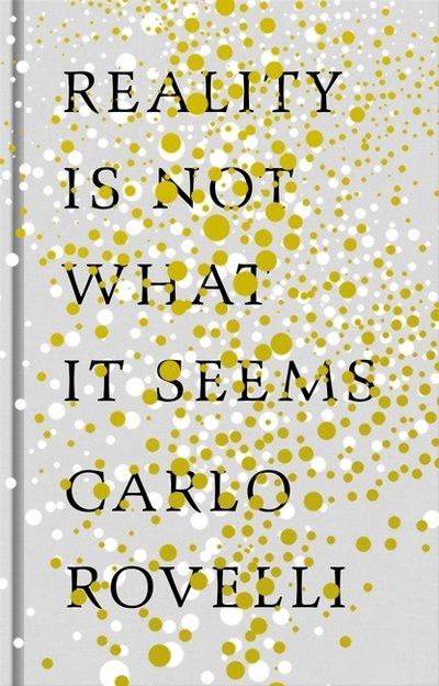 Cover for Carlo Rovelli · Reality Is Not What It Seems (Inbunden Bok) (2016)