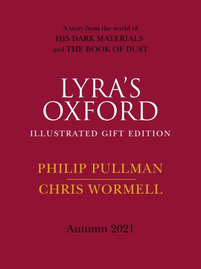 Cover for Philip Pullman · Lyra's Oxford: Illustrated Edition (Innbunden bok) [Illustrated edition] (2021)