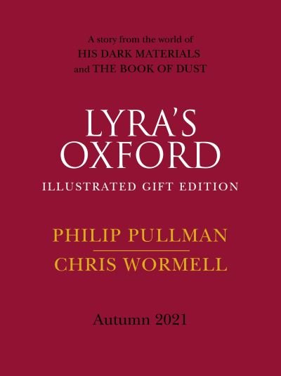 Cover for Philip Pullman · Lyra's Oxford: Illustrated Edition (Hardcover bog) [Illustrated edition] (2021)