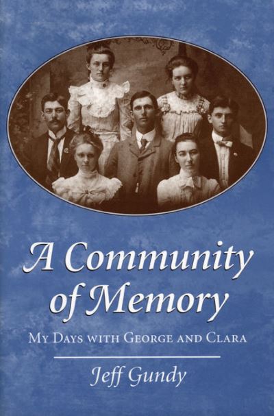 Cover for Jeff Gundy · A Community of Memory: MY DAYS WITH GEORGE AND CLARA - Creative Nonfiction (Paperback Book) (1995)