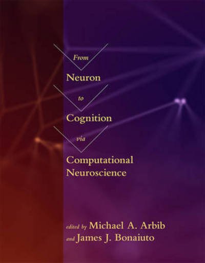 Cover for From Neuron to Cognition via Computational Neuroscience - Computational Neuroscience Series (Hardcover Book) (2016)