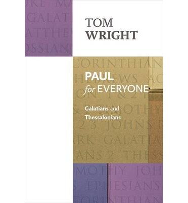 Cover for Tom Wright · Paul for Everyone: Galatians And Thessalonians - For Everyone Series: New Testament (Pocketbok) [Reissue edition] (2014)