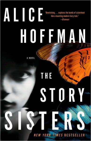 Cover for Alice Hoffman · The Story Sisters: a Novel (Paperback Book) [Reprint edition] (2010)