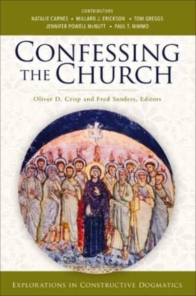 Confessing the Church: Explorations in Constructive Dogmatics - Los Angeles Theology Conference Series - Zondervan Zondervan - Kirjat - Zondervan - 9780310106968 - perjantai 23. toukokuuta 2025