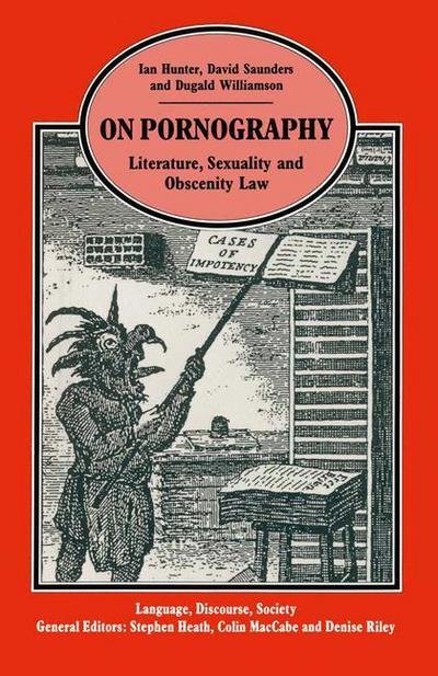 Cover for David Saunders · On Pornography: Literature, Sexuality and Obscenity Law - Language, Discourse, Society (Pocketbok) [New edition] (1992)