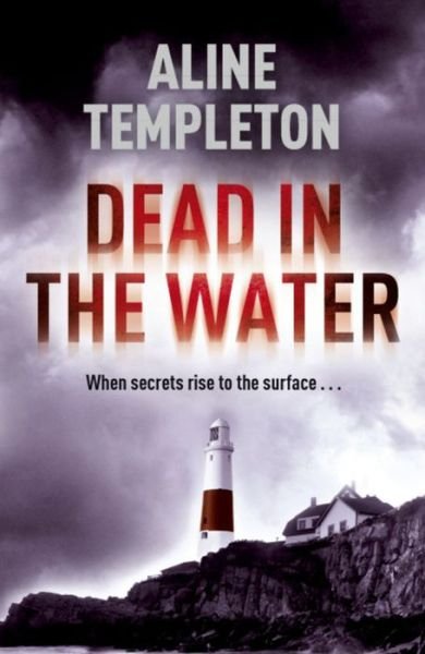 Cover for Aline Templeton · Dead in the Water: DI Marjory Fleming Book 5 - DI Marjory Fleming (Taschenbuch) (2010)