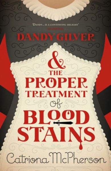 Cover for Catriona McPherson · Dandy Gilver and the Proper Treatment of Bloodstains - Dandy Gilver (Paperback Book) (2010)