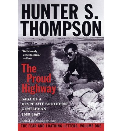 Cover for Hunter S. Thompson · The Proud Highway: Saga of a Desperate Southern Gentleman, 1955-1967 (The Fear and Loathing Letters, Vol. 1) (Paperback Book) (1998)