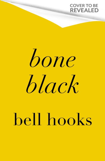 Bone Black: Memories of Girlhood - Bell Hooks - Livres - Dialogue - 9780349704968 - 19 septembre 2024