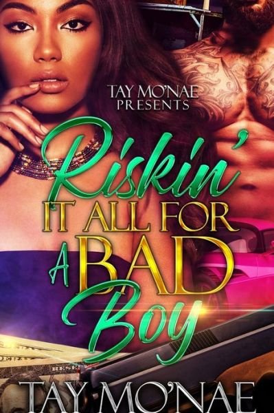 Cover for Tay Mo'nae · Riskin' It All For a Bad Boy (Paperback Book) (2019)