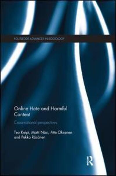 Cover for Keipi, Teo (University of Turku, Finland) · Online Hate and Harmful Content: Cross-National Perspectives - Routledge Advances in Sociology (Paperback Book) (2019)