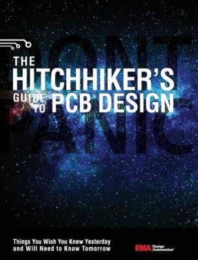 Cover for Ema Design Automation · The Hitchhiker's Guide to PCB Design: Things You Wish You Knew Yesrerday and Will Need to Know Tomorrow (Innbunden bok) (2024)