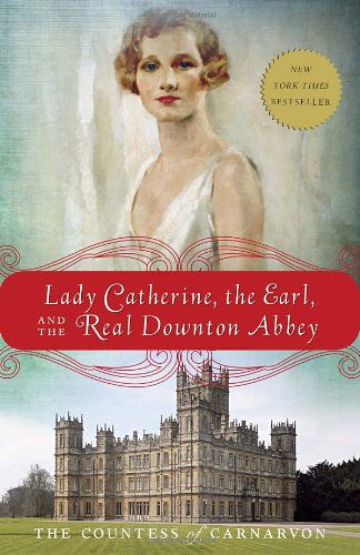 Cover for The Countess of Carnarvon · Lady Catherine, the Earl, and the Real Downton Abbey (Paperback Book) [First U.s. edition] (2013)