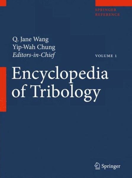Encyclopedia of Tribology - Q Jane Wang - Boeken - Springer-Verlag New York Inc. - 9780387928968 - 6 juni 2013