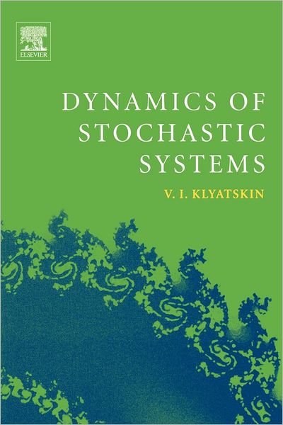 Cover for Klyatskin, Valery I. (Russian Academy of Science, Russia) · Dynamics of Stochastic Systems (Paperback Book) (2005)