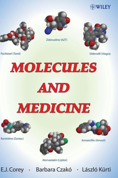 Cover for Corey, E. J. (Harvard University, Cambridge, MA) · Molecules and Medicine (Hardcover Book) (2007)