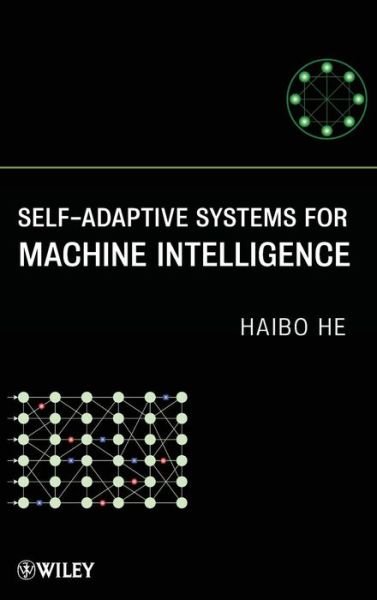 Cover for He, Haibo (Stevens Institute of Technology) · Self-Adaptive Systems for Machine Intelligence (Gebundenes Buch) (2011)
