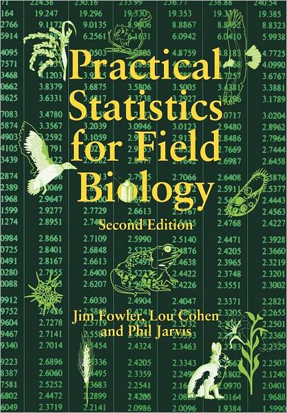 Practical Statistics for Field Biology - Fowler, Jim (De Montfort University, Leicester, UK) - Bøger - John Wiley & Sons Inc - 9780471982968 - 27. maj 1998