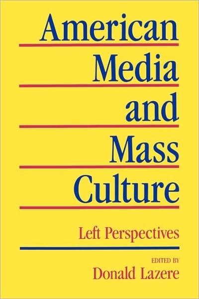 Cover for Donald Lazere · American Media and Mass Culture: Left Perspectives (Paperback Book) (1987)