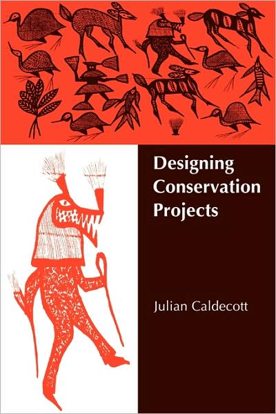 Cover for Julian Caldecott · Designing Conservation Projects (Pocketbok) (2009)