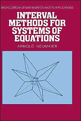 Cover for Neumaier, A. (Albert-Ludwigs-Universitat Freiburg, Germany) · Interval Methods for Systems of Equations - Encyclopedia of Mathematics and its Applications (Gebundenes Buch) (1991)