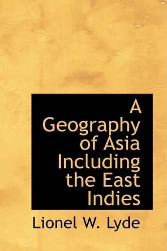 Cover for Lionel W. Lyde · A Geography of Asia Including the East Indies (Paperback Book) (2008)