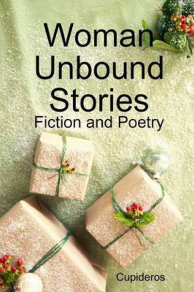 Cover for Cupideros · Woman Unbound Stories (Taschenbuch) (2009)