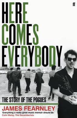 Here Comes Everybody: The Story of the Pogues - James Fearnley - Böcker - Faber & Faber - 9780571253968 - 1 april 2012