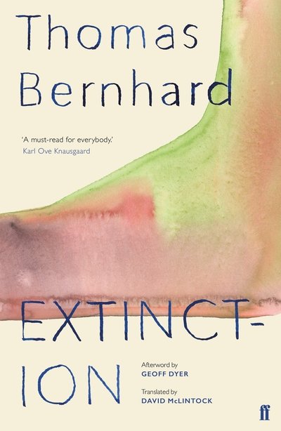 Extinction - Thomas Bernhard - Bücher - Faber & Faber - 9780571349968 - 7. März 2019