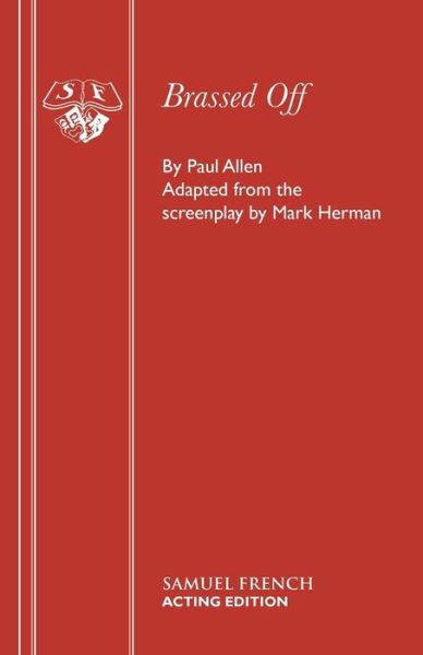 Cover for Mark Herman · Brassed Off (Play) - French's Acting Editions (Paperback Book) (2005)