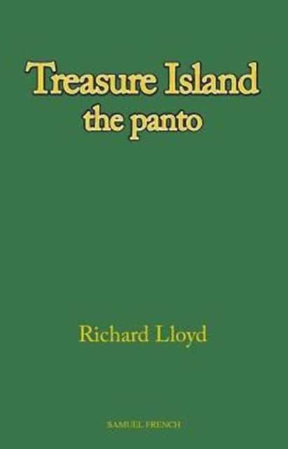 Treasure Island (Pantomime) - Acting Edition - Richard Lloyd - Bøger - Samuel French Ltd - 9780573064968 - 1. august 1997