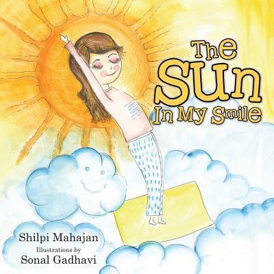 Cover for Shilpi Mahajan · The Sun in My Smile (Paperback Book) (2016)