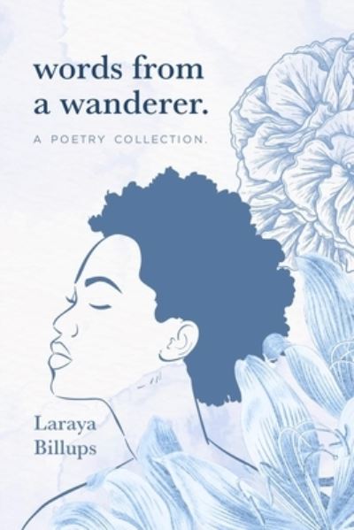 Cover for Laraya Billups · Words from a Wanderer.: a Poetry Collection (Paperback Book) (2021)