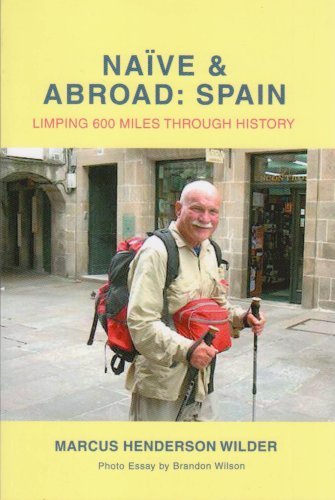 Cover for Marcus Henderson Wilder · Naïve &amp; Abroad: Spain: Limping 600 Miles Through History (Pocketbok) (2008)