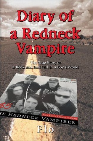 Cover for Flo · Diary of a Redneck Vampire: the True Story of a Rock and Roll Girl in a Boy's World (Hardcover bog) (2004)