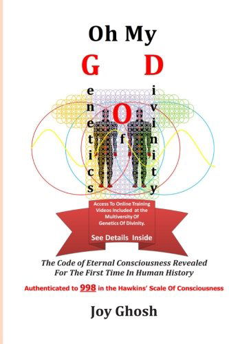 Oh My Genetics of Divinity - Joy Ghosh - Books - GENETICS OF DIVINITY - 9780615733968 - December 11, 2012