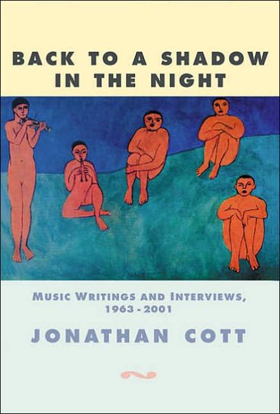 Cover for Jonathan Cott · Back to a Shadow in the Night: Music Journalism and Writings: 1968-2001 (Innbunden bok) (2003)