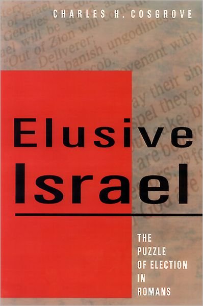 Cover for Charles H. Cosgrove · Elusive Israel: the Puzzle of Election in Romans (Pocketbok) [1st edition] (1997)