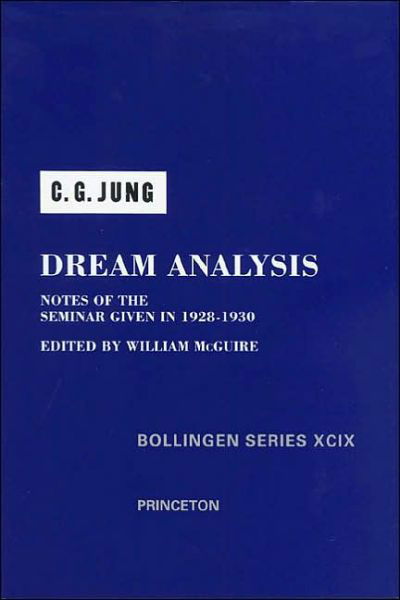 Dream Analysis: Seminars - Jung Seminars S. - Jung - Kirjat - The University Press Group Ltd - 9780691098968 - sunnuntai 1. huhtikuuta 1984