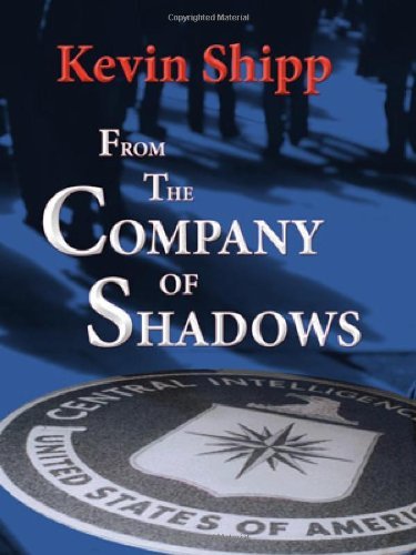Cover for Kevin Michael Shipp · From the Company of Shadows (Hardcover Book) (2012)