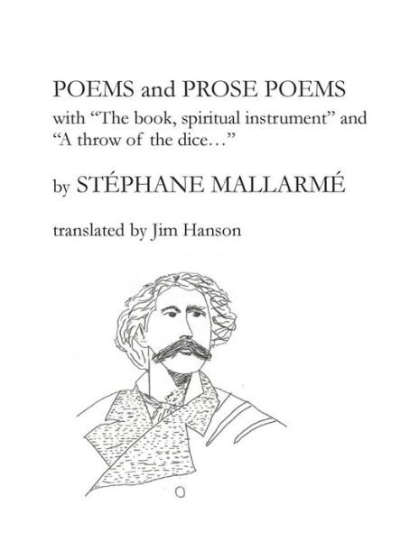 Poems and Prose Poems - Stephane Mallarme - Libros - Jim Hanson - 9780692640968 - 8 de febrero de 2016