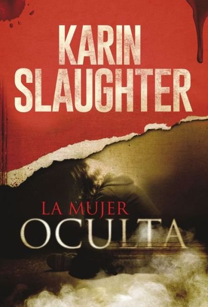 Cover for Karin Slaughter · Mujer Oculta (Pocketbok) (2016)