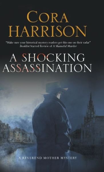 Cover for Cora Harrison · A Shocking Assassination - A Reverend Mother Mystery (Innbunden bok) [Main edition] (2016)