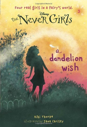 Cover for Kiki Thorpe · Never Girls #3: a Dandelion Wish (Disney: the Never Girls) (A Stepping Stone Book (Tm)) (Paperback Bog) (2013)