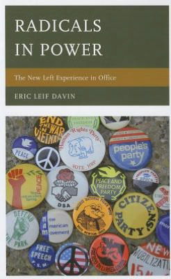 Cover for Eric Leif Davin · Radicals in Power: The New Left Experience in Office (Hardcover Book) (2012)