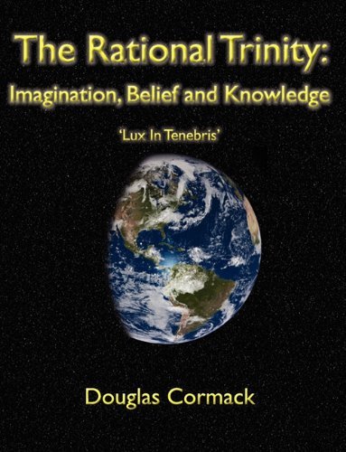 Cover for Douglas Cormack · The Rational Trinity: Imagination, Belief and Knowledge (Paperback Book) (2010)