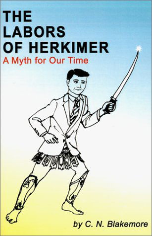 Cover for C. N. Blakemore · The Labors of Herkimer: a Myth for Our Time (Paperback Book) (2002)