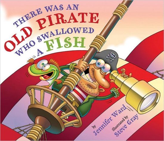 Cover for Jennifer Ward · There Was An Old Pirate Who Swallowed a Fish (Hardcover Book) (2012)